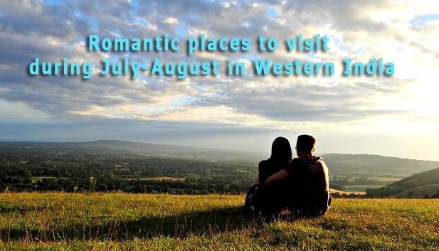 Romantic places to visit during July-August in Western India