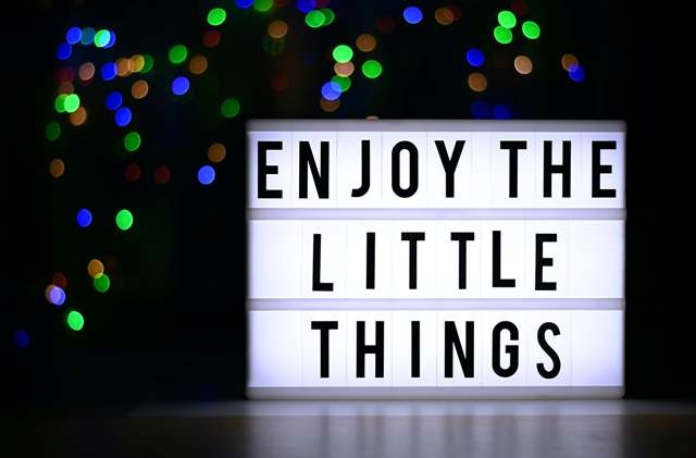 The Beauty of Enjoying the Little Things.