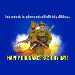 Ordnance Factories Day - A Pillar of India's Defense Infrastructure.